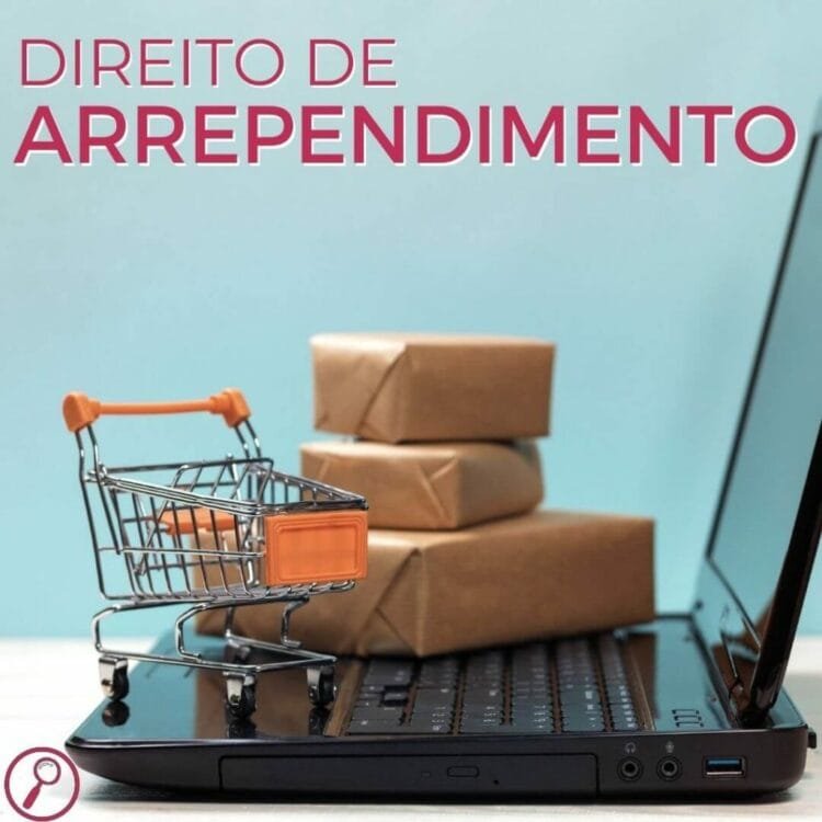 Conheça seus direitos: Advogado fala sobre o Direito de Arrependimento